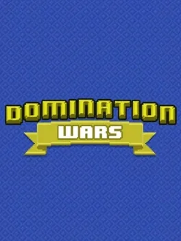 Domination Wars