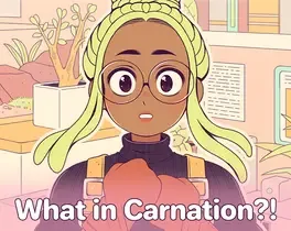 What in Carnation?!