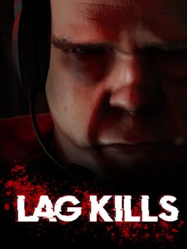 Lag Kills