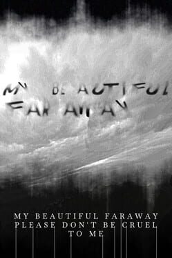 My Beautiful Faraway, Please Don't Be Cruel to Me