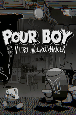 Pour Boy and the Nitro Necromancer