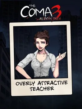 The Coma 3: Bloodlines - Overly Attractive Teacher Skin