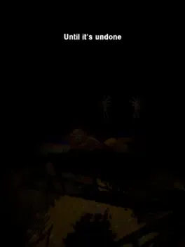 Until It's Undone