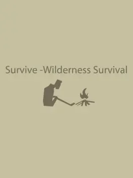 Survive - Wilderness Survival