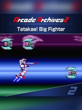 Arcade Archives 2: Tatakae! Big Fighter