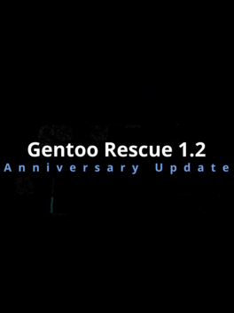 Gentoo Rescue 1.2: Anniversary Update