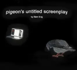 Pigeon's Untitled Screenplay