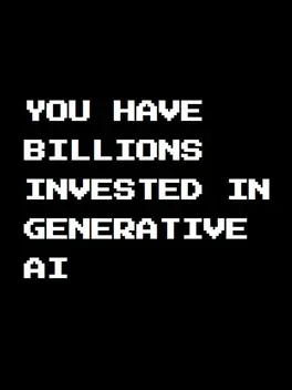 You Have Billions Invested in Generative AI
