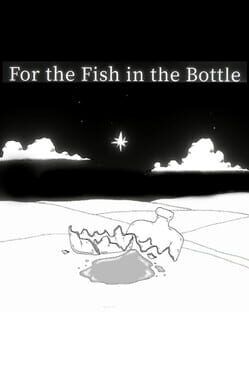 For the Fish in the Bottle