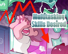 Multitasking Skills Desired