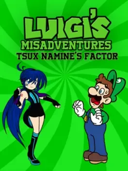 Luigi's Misadventures: Tsux Namine's Factor