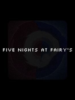 Five Nighs at Fairy's