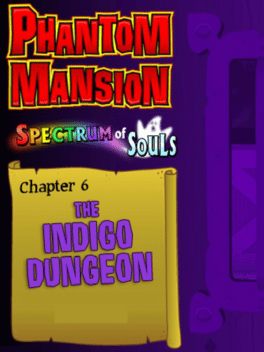 Phantom Mansion Chapter 6: The Indigo Dungeon