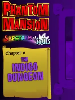 Phantom Mansion Chapter 6: The Indigo Dungeon