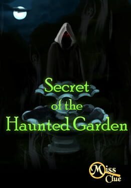 Miss Clue: Secret of the Haunted Garden