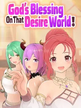 God’s Blessing on That Desire World!