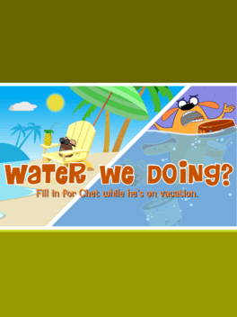 Water We Doing?