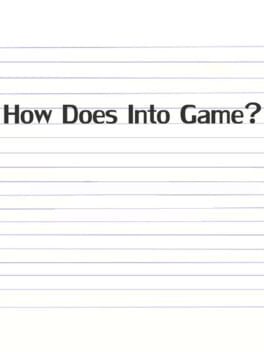 How Does Into Game? kansikuva