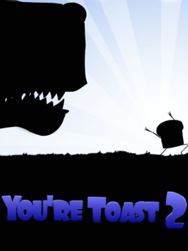 You're Toast 2