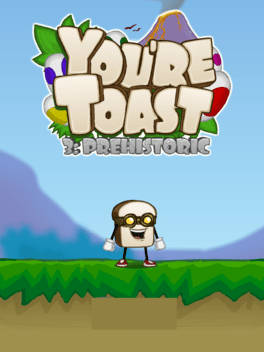 You're Toast 3: Prehistoric