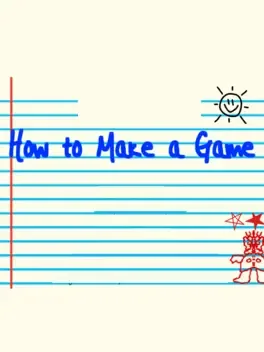 How to Make a Game