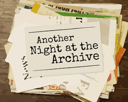 Another Night at the Archive