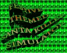 Festive Themed Santa Killer Simulator