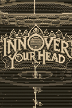 Inn Over Your Head