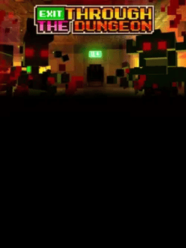 Exit Through the Dungeon