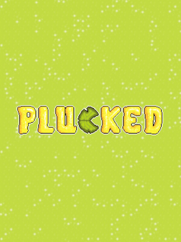 Plucked