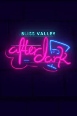 Bliss Valley: After Dark