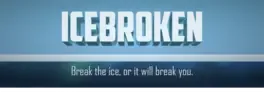 Icebroken
