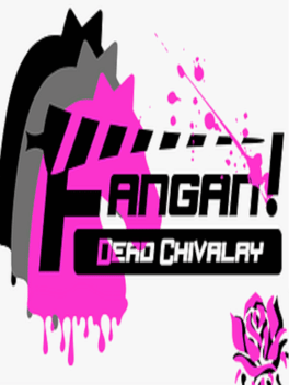 Fangan! Dead Chivalry