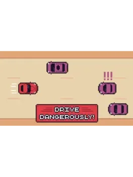 Drive Dangerously!