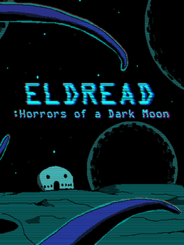Eldread: Horrors of a Dark Moon