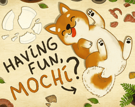 Having fun, Mochi? Cover