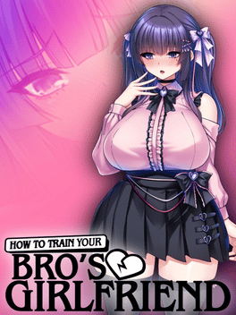 How to Train Your Bro's Girlfriend