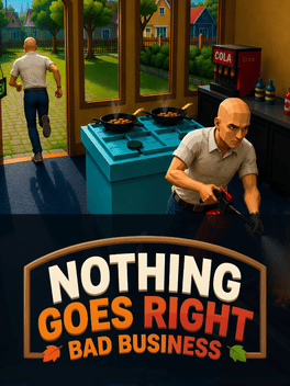Nothing Goes Right: Bad Business