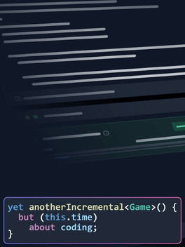 Yet Another Incremental Game (But This Time About Coding)