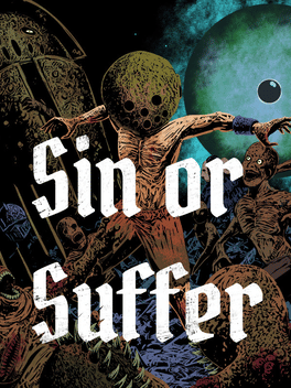 Sin or Suffer