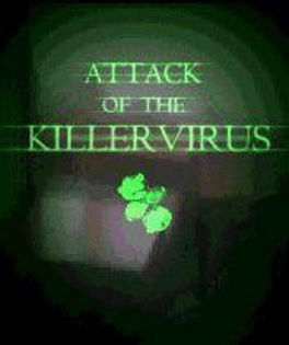 Attack of the Killer Virus