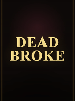 Dead Broke