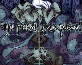 You Picked Your Poison