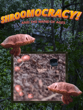 Shroomocracy! And The Wand Of Ages