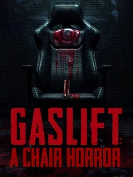 Gaslift: A Chair Horror