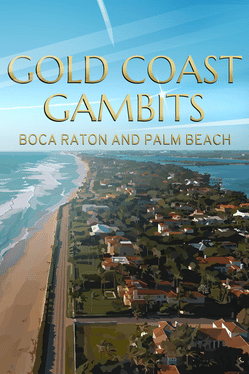 Gold Coast Gambits: Boca Raton & Palm Beach cover art