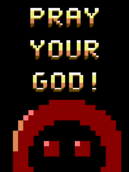 Pray Your God!