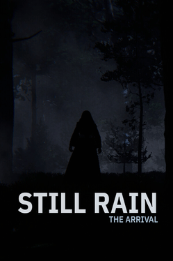 Still Rain: The Arrival
