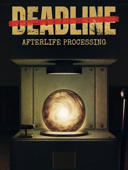 Deadline: Afterlife Processing