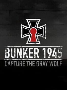 Bunker 1945: Capture the Gray Wolf